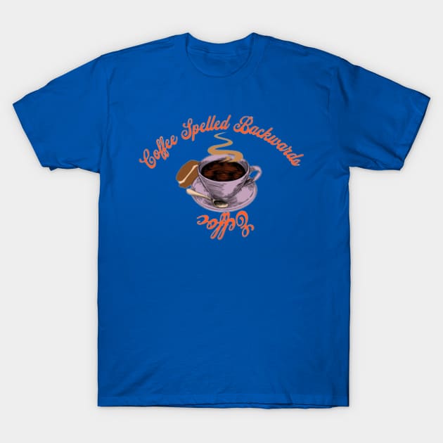 Eeffoc, Coffee Spelled Backwards T-Shirt by KoumlisArt